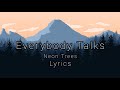 Neon Trees - Everybody Talks (Lyrics)