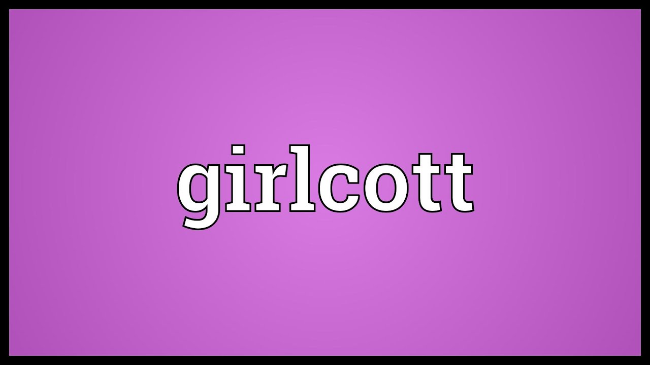 Girlcott Meaning
