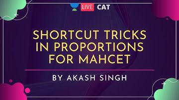 Shortcut Tricks in Proportions for MAHCET by Akash Singh