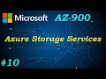 AZ-900 \\ Azure Storage Services (Ep 10)