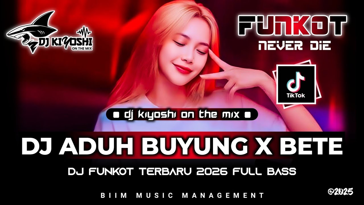 DJ Kiyoshi™ - BEST FUNKOT‼️|| DJ ADUH BUYUNG MENGAPA LUPA PADAKU‼️|| DJ AKU MAH APA ATUH X BETE‼️