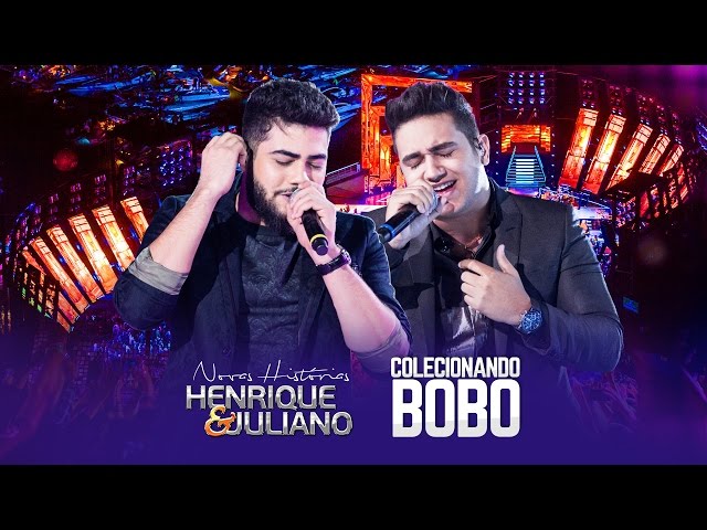 Henrique & Juliano - Colecionando Bobo