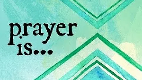 Prayer Is . . . Confession