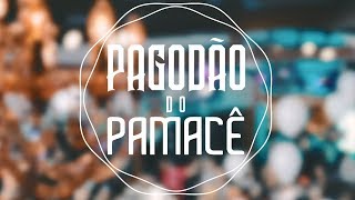 Pagodão do Pamacê - Reinventar/Traição/Sorria/Só Pro Meu Prazer/Sem Radar