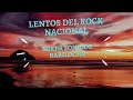 LENTOS CLASICOS DEL ROCK NACIONAL (HIMNOS DE NUESTRO ROCK)