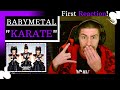 BABYMETAL - "KARATE" [REACTION] | MY VERY FIRST BABYMETAL REACTION!!!