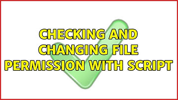 Unix & Linux: Checking and changing file permission with script (4 Solutions!!)