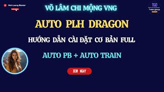 Hướng dẫn cài Auto PB  \u0026 Auto Train Dragon VLCM  ( fix flash + aio runtime 2.5.0 )  full 2024
