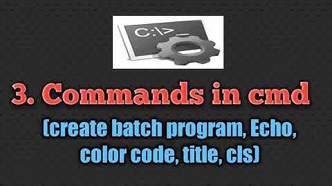 3. #commands in #cmd (create batch, echo, color, title, cls)