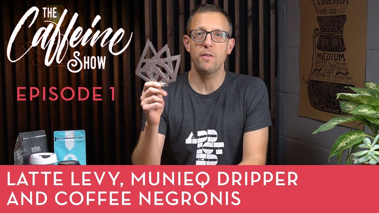 The Caffeine Show Ep1, Latte Levy, Munieq coffee dripper, Coffee Negronis