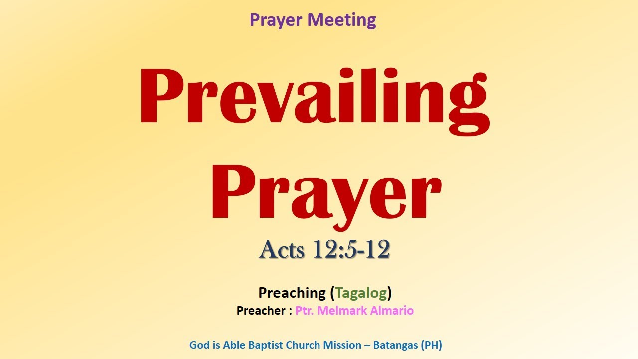 Prevailing Prayer (Acts 12:5-12) - Preaching (Tagalog)