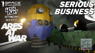 Ares At War ST60 - Serious Business (Space Engineers)