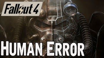 Fallout 4 Human Error Quest