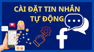 Hướng dẫn cài đặt tin nhắn trả lời tự động cho fanpage facebook