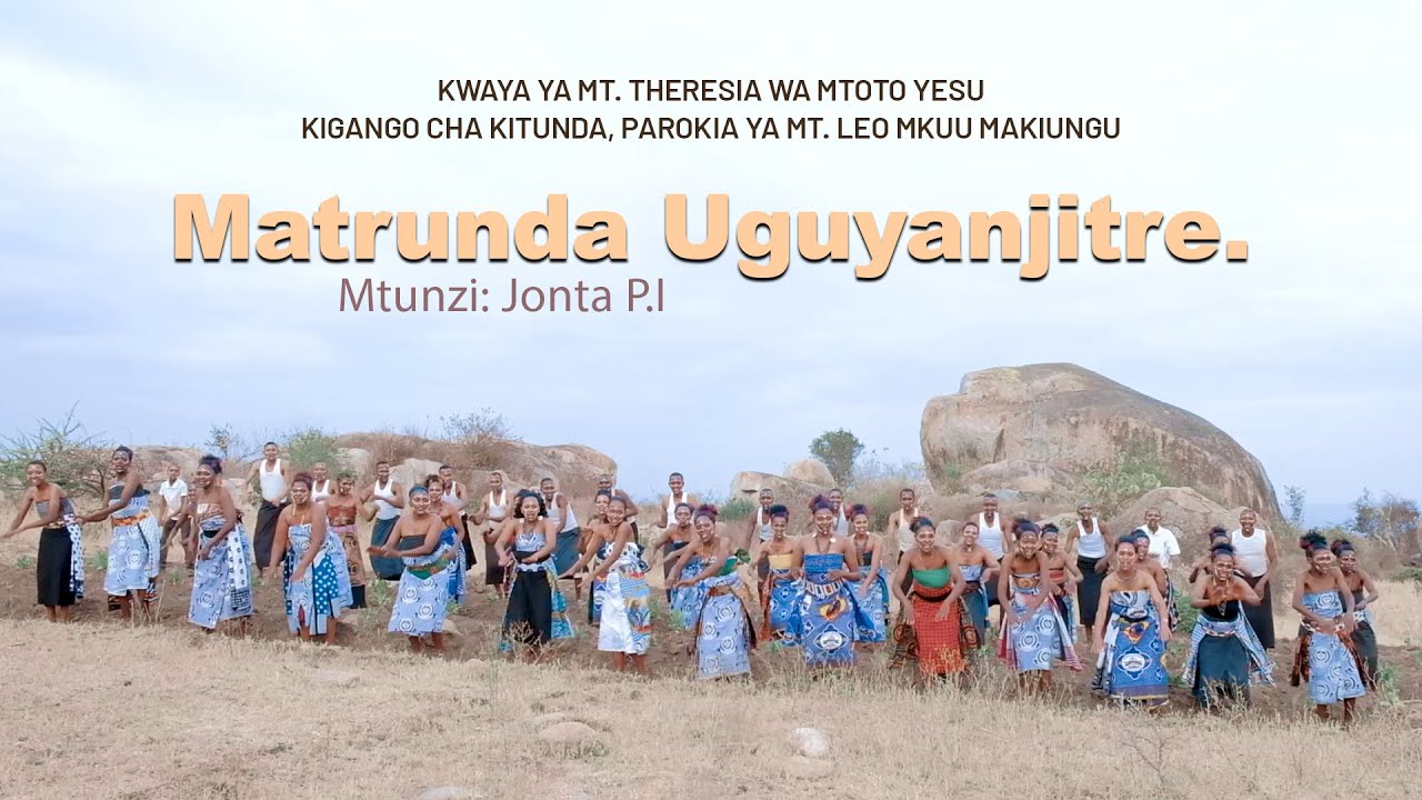 MATRUNDA UGUYANJITRE- Jonta P.I, Kwaya ya Mt. Theresia wa Mtoto Yesu Kitunda (HD-Video)
