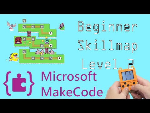 Microsoft Makecode Beginner Skill Map Level Two Part 1