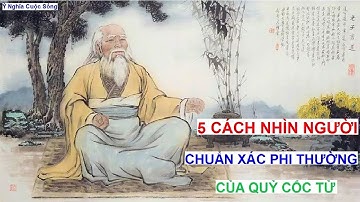 5 CÁCH NHÌN NGƯỜI CHUẨN XÁC PHI THƯỜNG CỦA QUỶ CỐC TỬ