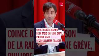 Philippe Est Resté Enfermé Dans Radio France Pendant La Grève - Le Billet De Thomas Poitevin