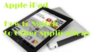 Apple iPad - How to Switch To Other Applications From The Multitask Bar