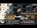 Racoon - How to prepare washing of stairs