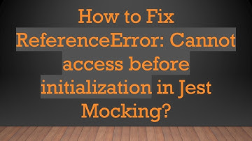 How to Fix ReferenceError: Cannot access before initialization in Jest Mocking?
