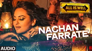 Nachan Farrate Full AUDIO Song ft. Sonakshi Sinha | All Is Well | Meet Bros | Kanika Kapoor Resimi