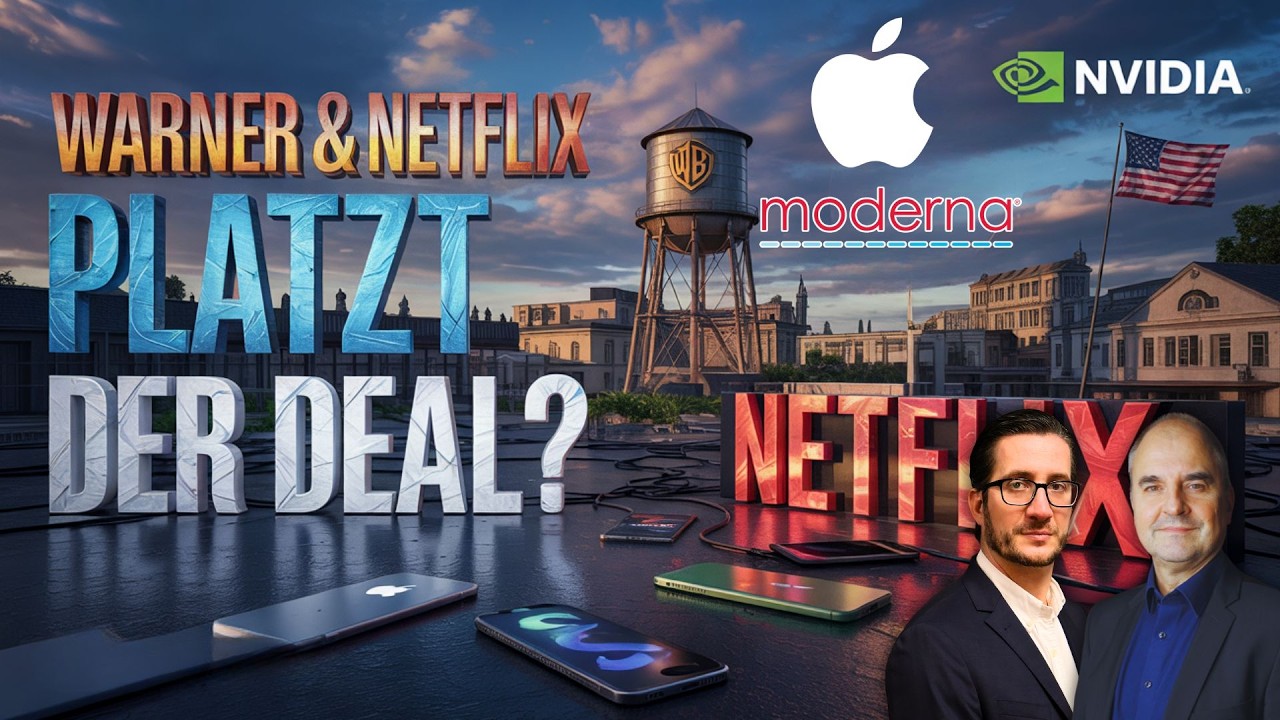 Netflix & Warner Deal wackelt - eine Chance? Moderna jetzt einsteigen! Apple & Nvidia Update