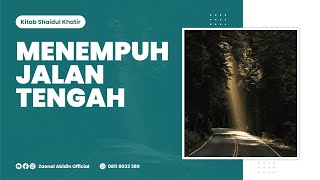 [LIVE] MENEMPUH JALAN TENGAH | Ustadz Zaenal Abidin, Lc., M.M. حفظه الله