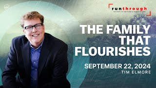 The Family That Flourishes | Run Through | Tim Elmore