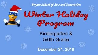 Bryant Winter Holiday Program - Kindergarten & 6th Grade
