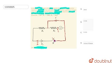 In the connection shown in the figure, initially the switch K is open and the capacitor is uncha...