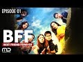Best Friends Forever (BFF) - Episode 01