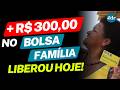 Bolsa Família libera R$ 300 EXTRA no NOVO CARTÃO ALIMENTAÇÃO