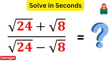 Simplify (√24+√8)/(√24-√8)=? | Solve in Seconds