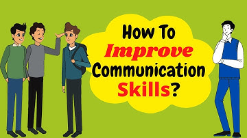 How To Improve Communication Skills? 12 Effective Tips To Improve Communication Skills