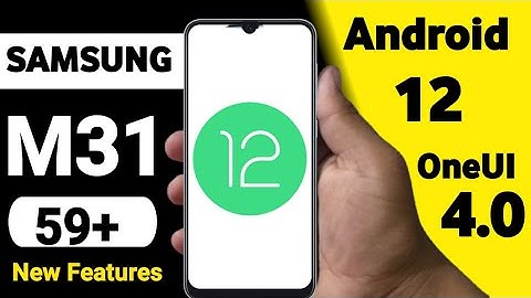 Samsung M31 Android 12 Update New Features ? | 59+ Hidden Features? | OneUI 4.0 | #M31android12