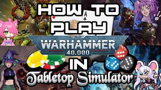 How To Play Warhammer 40k In Tabletop Simulator