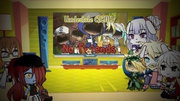 Undertale/OverdoseTale Reacts || No Friends - Undertale GLMV || Part 2
