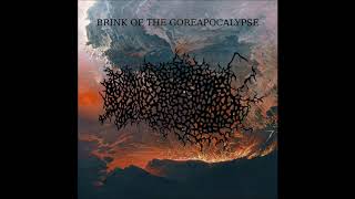 Brink of the Goreapocalypse - Ingested Lobotomized Remains (2016)