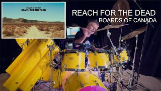 REACH FOR THE DEAD | BOARDS OF CANADA | DRUM COVER