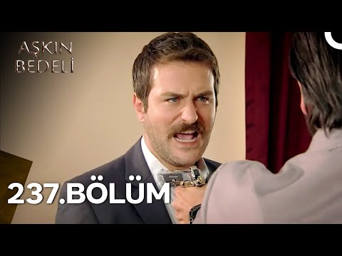 Aşkın Bedeli 237 Bölüm 