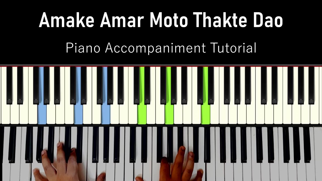 Amake Amar Moto Thakte Dao | Piano Accompaniment Tutorial | Piano Lesson |  Chords & Progression - YouTube