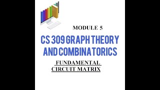 LECTURE 49||(MAT206 GRAPH THEORY)Fundamental Circuit Matrix /Module 5/Graph Theory and Combinatorics