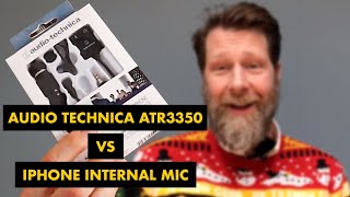 3 reasons why Audio Technica atr3350xis is better than the iPhone internal microphone
