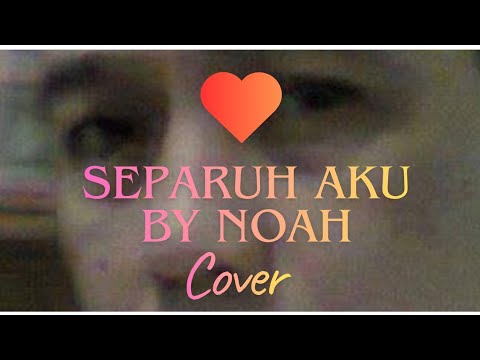 Separuh aku by NOAH cover