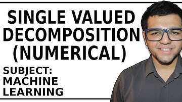 Single Valued Decomposition ( Numerical )