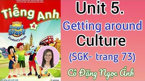 Tiếng Anh lớp 4 i-learn smart start | Unit 5. Getting around | Culture |Trang 73 | Cô Đặng Ngọc Ánh