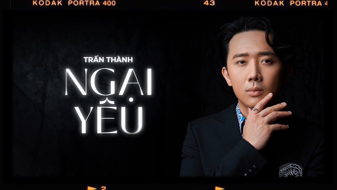 Ngại Yêu - Trấn Thành