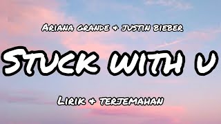 Ariana Grande & Justin Bieber - Stuck With U (Lirik dan Terjemahan)