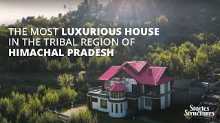 One of the Most Luxurious House in the Tribal Region of Himachal Pradesh Kinnaur